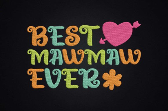 Best Mawmaw Ever Embroidery Design Review